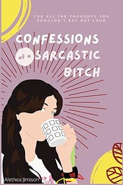 Confessions of a Sarcastic Bitch Journal