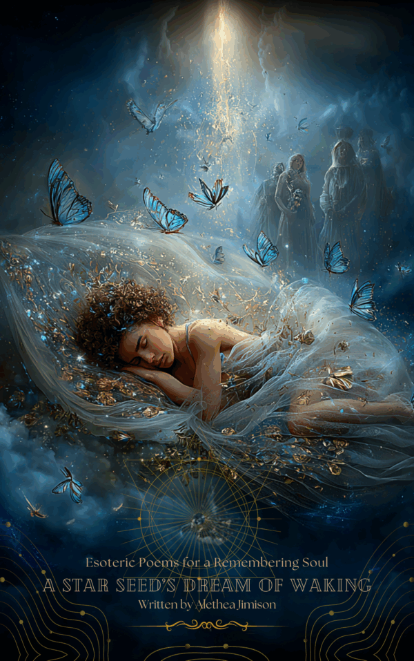 A Starseed’s Dream of Waking (Coming Soon)